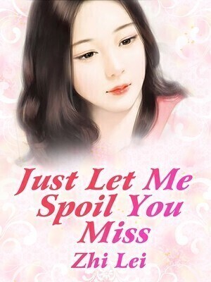 Just Let Me Spoil You, Miss